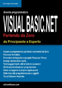 Visualizza i dettagli per DIVENTA PROGRAMMATORE VISUAL BASIC.NET - PARTENDO DA ZERO - ED.3 (ebook) Immagine di DIVENTA PROGRAMMATORE VISUAL BASIC.NET - PARTENDO DA ZERO - ED.3 (ebook)