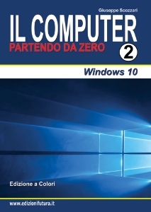 Visualizza i dettagli per IL COMPUTER PARTENDO DA ZERO VOL.2 - EDIZIONE WINDOWS 10 Immagine di IL COMPUTER PARTENDO DA ZERO VOL.2 - EDIZIONE WINDOWS 10