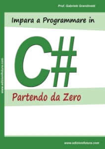 Visualizza i dettagli per IMPARA A PROGRAMMARE IN C# PARTENDO DA ZERO (Cartaceo) Immagine di IMPARA A PROGRAMMARE IN C# PARTENDO DA ZERO (Cartaceo)