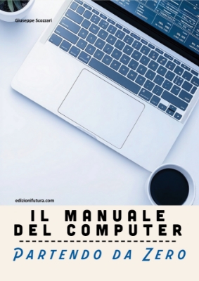 Immagine di Il Manuale del Computer per chi Parte da Zero (Cartaceo)