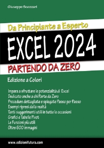 Visualizza i dettagli per Excel 2024 - Da Principiante a Esperto - Partendo da Zero (Cartaceo + Digitale) Immagine di Excel 2024 - Da Principiante a Esperto - Partendo da Zero (Cartaceo + Digitale)